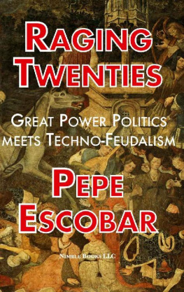 Pepe Escobar Raging Twenties: Great Power Politics Meets Techno-Feudalism