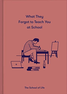 The School Of Life - What They Forgot to Teach You at School