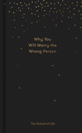 The School of Life - Why You Will Marry the Wrong Person & Other Essays