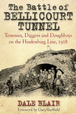 Dale Blair The Battle of Bellicourt Tunnel: Tommies, Diggers and Doughboys on the Hindenburg Line, 1918