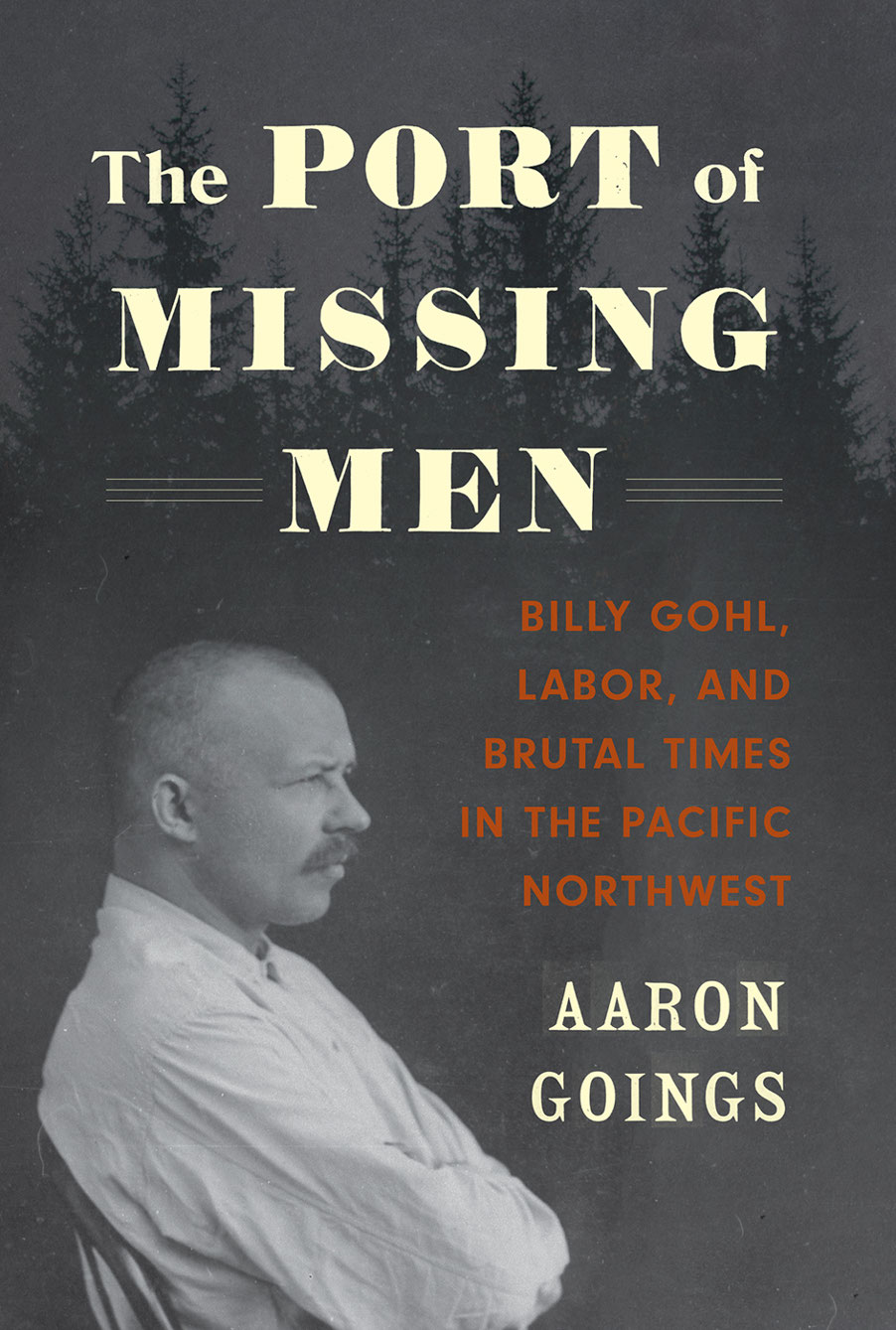 THE PORT OF MISSING MEN The PORT of MISSING MEN BILLY GOHL LABOR AND BRUTAL - photo 1