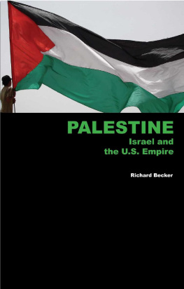 Richard Becker - Palestine, Israel and the U.S. Empire