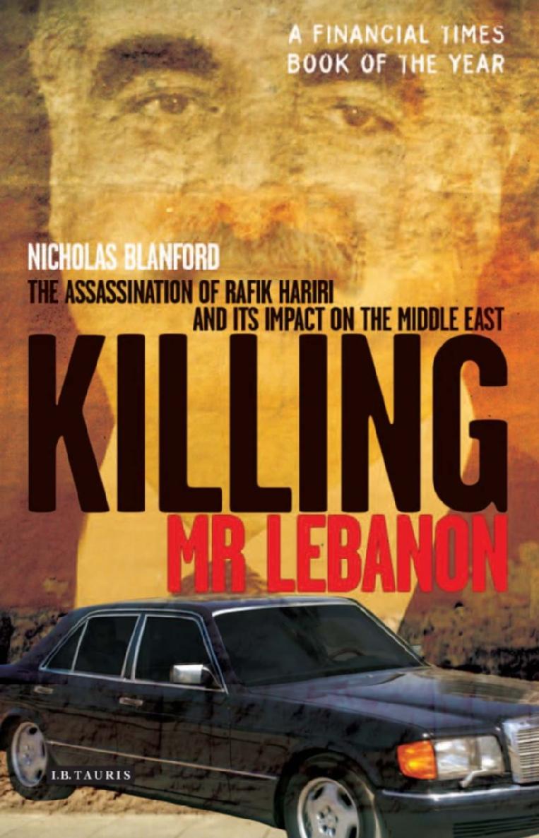 Killing Mr Lebanon Killing Mr Lebanon The assassination of Rafik Hariri and - photo 1