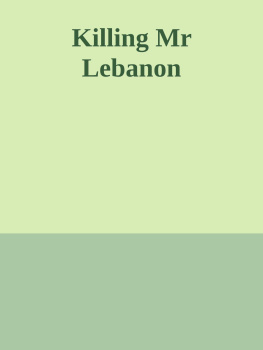 Nicholas Blanford - Killing Mr. Lebanon: The Assasination of Rafik Hariri and its Impact on the Middle East