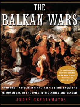 André Gerolymatos The Balkan Wars