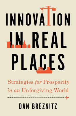 Dan Breznitz Innovation in Real Places: Strategies for Prosperity in an Unforgiving World