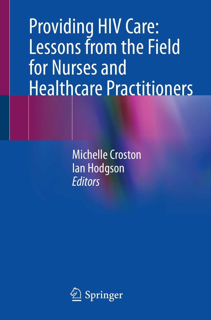 Book cover of Providing HIV Care Lessons from the Field for Nurses and - photo 1