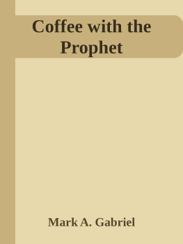 Mark A. Gabriel Coffee with the Prophet