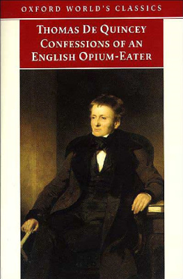 Thomas De Quincey - The Confessions of an English Opium Eater; Being an Extract from the Life of a Scholar