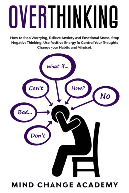 Academy - Overthinking How to Stop Worrying, Relieve Anxiety and Emotional Stress, Stop Negative Thinking