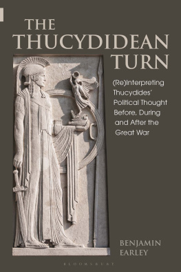 Benjamin Earley - The Thucydidean Turn: (Re)Interpreting Thucydides’ Political Thought Before, During and After the Great War