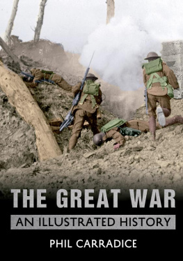 Phil Carradice The Great War: An Illustrated History