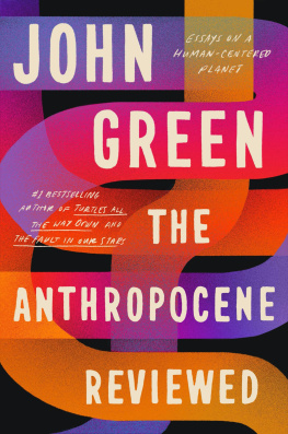 John Green - The Anthropocene Reviewed: Essays on a Human-Centered Planet