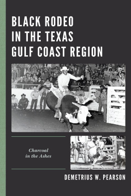 Demetrius W. Pearson - Black Rodeo in the Texas Gulf Coast Region: Charcoal in the Ashes