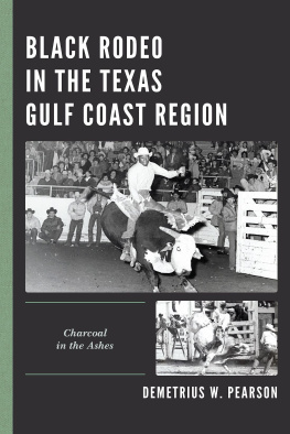 Demetrius W. Pearson Black Rodeo in the Texas Gulf Coast Region: Charcoal in the Ashes