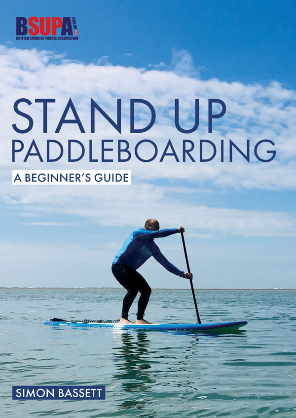 CONTENTS INTRODUCTION Stand Up Paddleboarding SUP is a relatively new - photo 1