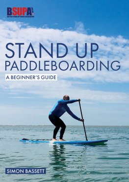 Bassett Simon - Stand Up Paddleboarding: A Beginners Guide