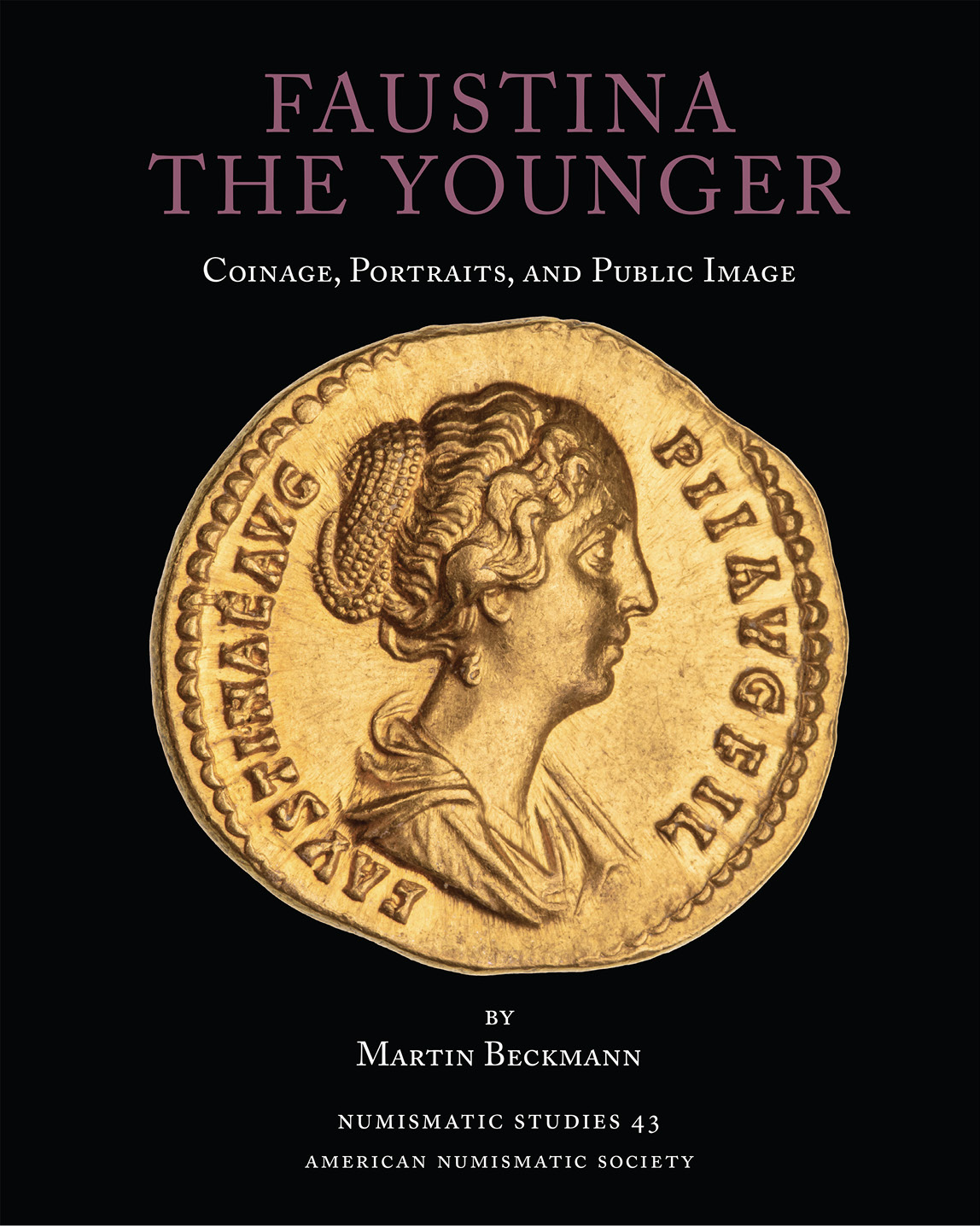 Faustina the Younger Coinage Portraits and Public Image Martin Beckmann - photo 1