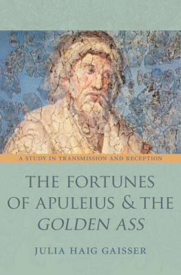 Julia Haig Gaisser - The Fortunes of Apuleius and the Golden Ass