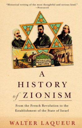 Walter Laqueur - A History of Zionism: From the French Revolution to the Establishment of the State of Israel
