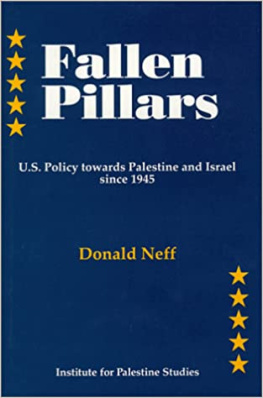 Donald Neff - Fallen Pillars: U.S. Policy towards Palestine and Israel since 1945