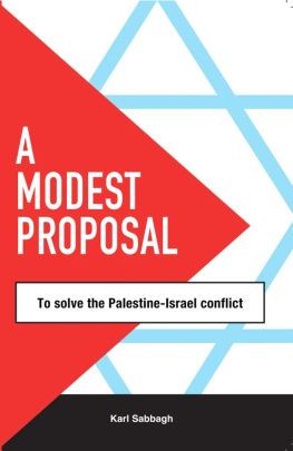 Karl Sabbagh - A Modest Proposal to solve the Palestine-Israel Conflict