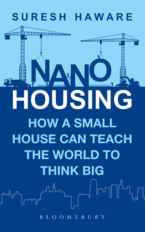 NANO HOUSING How a small house can teach the world to think big Suresh - photo 1