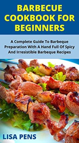 Pens - Barbecue Cookbook For Beginners: A Complete Guide To Barbecue Preparation With A Hand Full Of Spicy