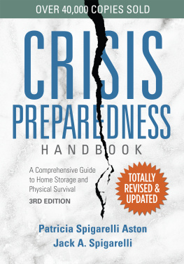 Patricia Spigarelli Aston - Crisis Preparedness Handbook: A Comprehensive Guide to Home Storage and Physical Survival