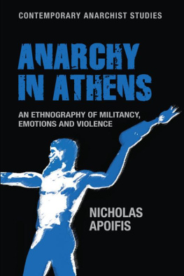Nicholas Apoifis - Anarchy in Athens: An ethnography of militancy, emotions and violence