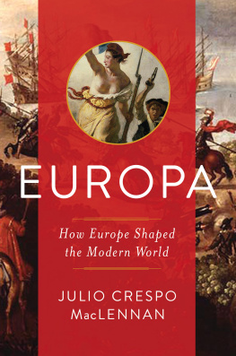 Julio MacLennan - Europa: How Europe Shaped the Modern World