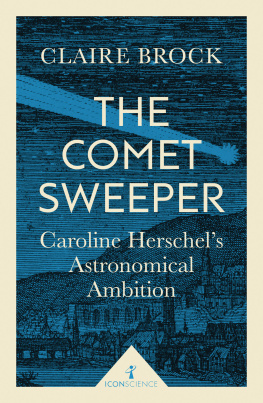 Claire Brock The Comet Sweeper: Caroline Herschels Astronomical Ambition