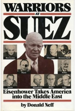 Donald Neff - Warriors at Suez: Eisenhower Takes America into the Middle East