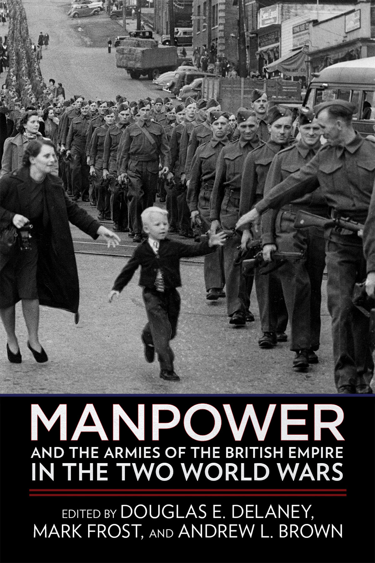 MANPOWER AND THE ARMIES OF THE BRITISH EMPIRE IN THE TWO WORLD WARS E DITED BY - photo 1