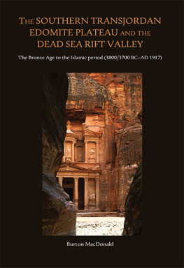 Burton MacDonald The Southern Transjordan Edomite Plateau and the Dead Sea Rift Valley: The Bronze Age to the Islamic Period (3800/3700 BC–AD 1917)