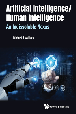 Richard J. Wallace Artificial Intelligence/ Human Intelligence: An Indissoluble Nexus