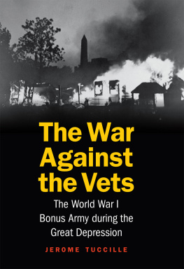 Jerome Tuccille The War Against the Vets: The World War I Bonus Army during the Great Depression