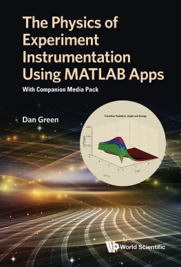 Daniel Green - Physics Of Experiment Instrumentation Using Matlab Apps, The: With Companion Media Pack