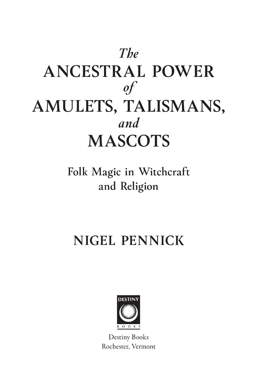 The Ancestral Power of Amulets Talismans and Mascots - image 2