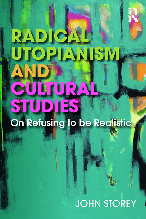 RADICAL UTOPIANISM AND CULTURAL STUDIES In Radical Utopianism and Cultural - photo 1