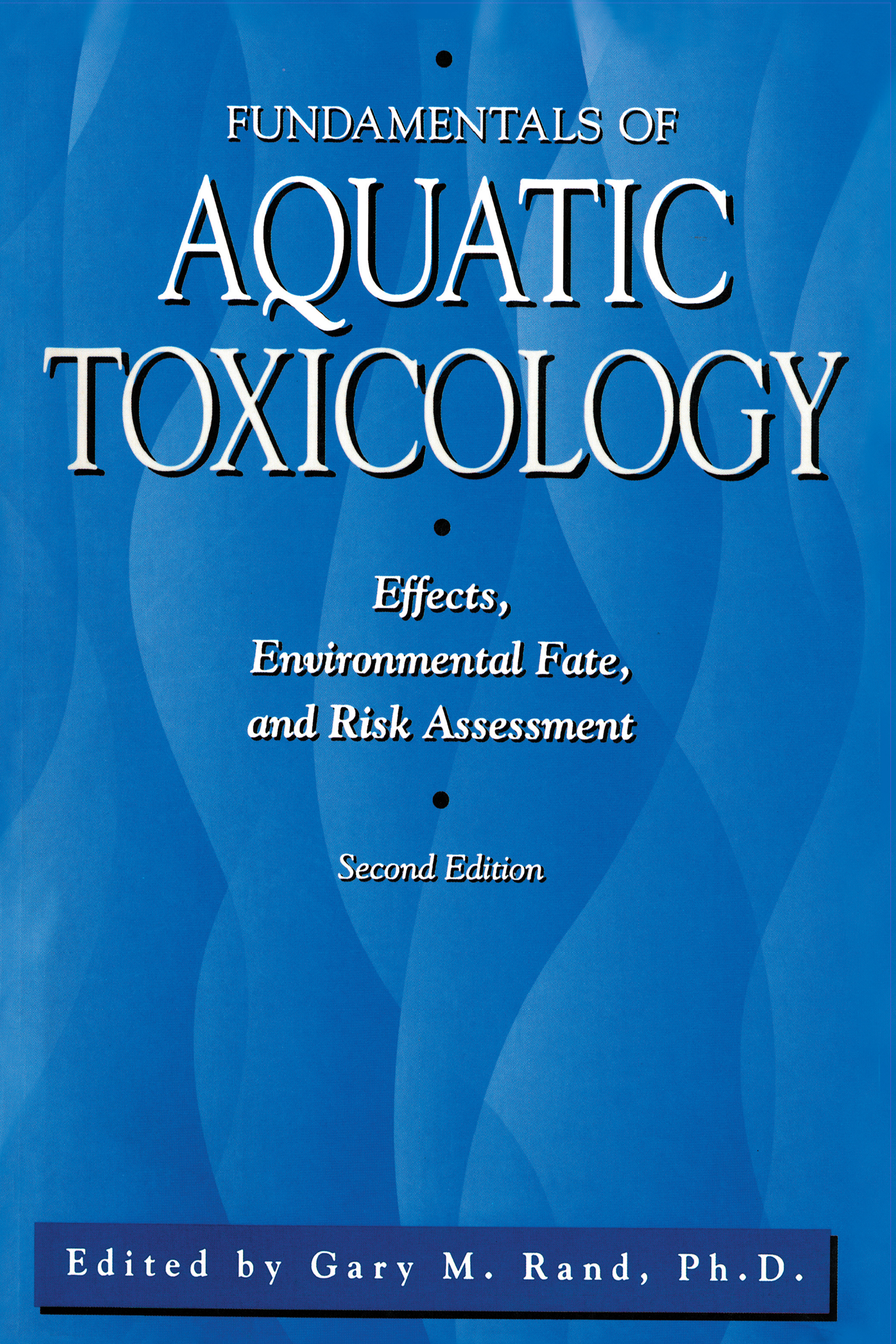 FUNDAMENTALS OF Aquatic Toxicology Second Edition Library of Congress - photo 1