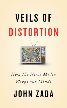John Zada - Veils of Distortion: How the News Media Warps Our Minds