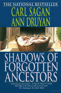 Carl Sagan - Shadows of forgotten ancestors: a search for who we are