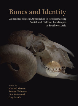 Nimrod Marom - Bones and Identity: Zooarchaeological Approaches to Reconstructing Social and Cultural Landscapes in Southwest Asia