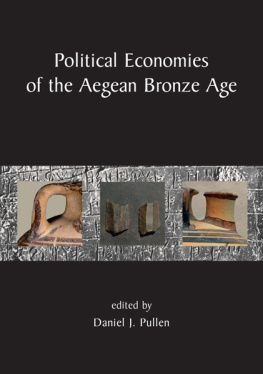 Daniel J. Pullen Political Economies Of The Aegean Bronze Age: Papers From The Langford Conference, Florida State University, Tallahassee 22 24 February 2007