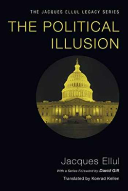 Jacques Ellul The Political Illusion
