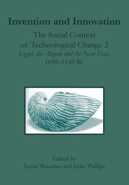 Janine Bourriau - Invention and Innovation: The Social Context of Technological Change II, Egypt, the Aegean and the Near East, 1650-1150 B.C.