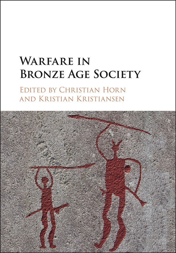 Contents Warfare in Bronze Age Society Warfare in Bronze Age Society takes a - photo 1