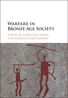 Christian Horn (editor) Warfare in Bronze Age Society