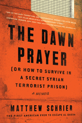 Matthew Schrier - The Dawn Prayer (Or How to Survive in a Secret Syrian Terrorist Prison)